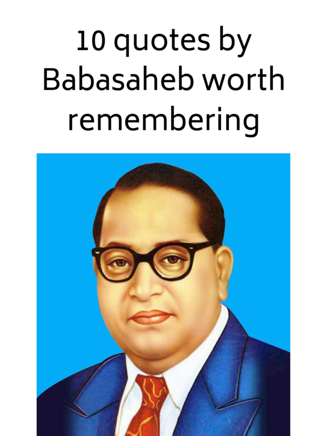 10 quotes by Babasaheb worth remembering